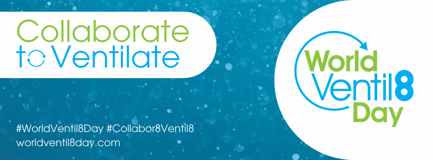 World Ventilation Day: Collaborate to Ventilate. #WorldVentil8Day #Collabor8Ventil8, worldventil8day.com